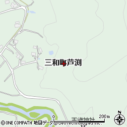 〒620-1444 京都府福知山市三和町芦渕の地図