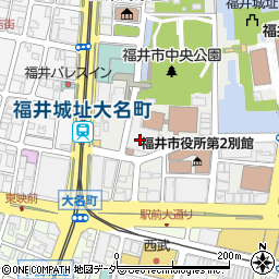 福井市役所総務部　広報課・市政記者室周辺の地図