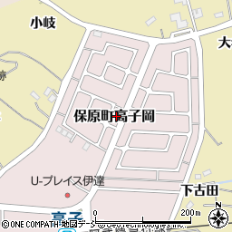 〒960-0689 福島県伊達市保原町高子岡の地図