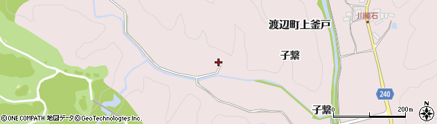 福島県いわき市渡辺町上釜戸（子繋）周辺の地図