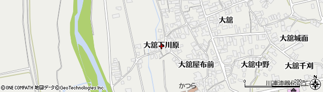 秋田県湯沢市川連町大舘下川原周辺の地図