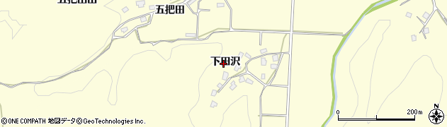 秋田県羽後町（雄勝郡）田沢（下田沢）周辺の地図