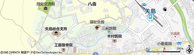 由利本荘市役所　矢島総合支所・矢島福祉会館周辺の地図
